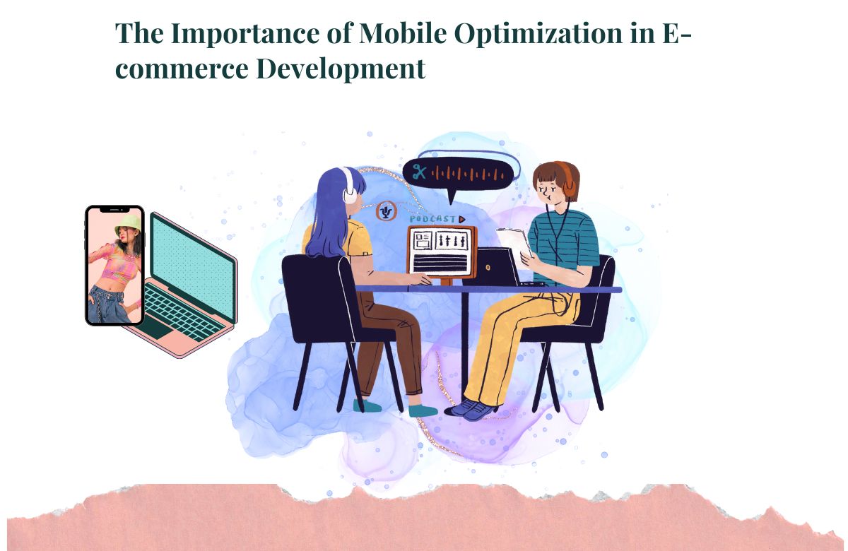 The Importance of Mobile Optimization in E-commerce Development