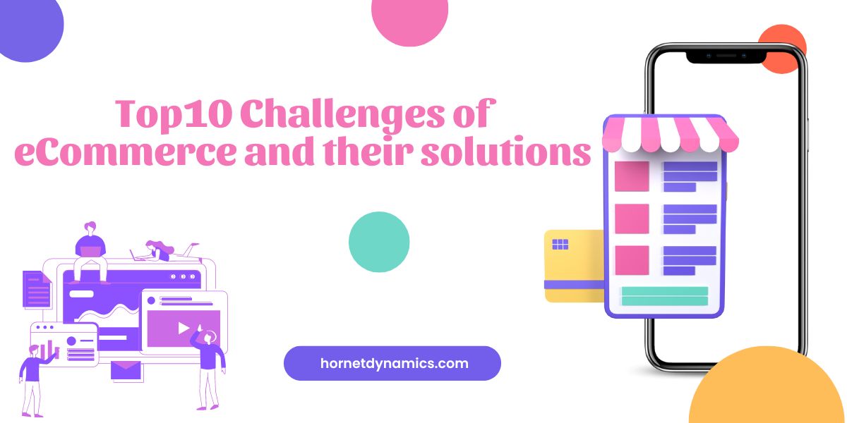 Top10 Challenges of eCommerce and their solutions